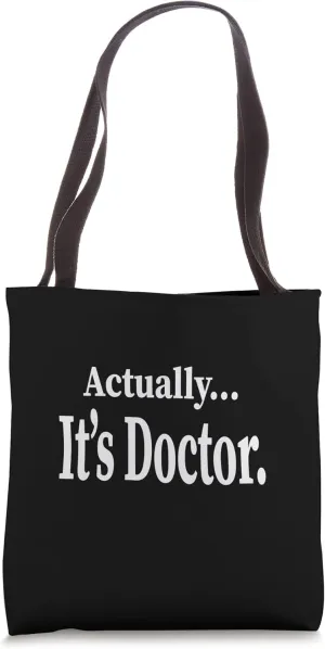 Actually It's Doctor Graduation Surgeon Medical Student Gift Tote Bag
