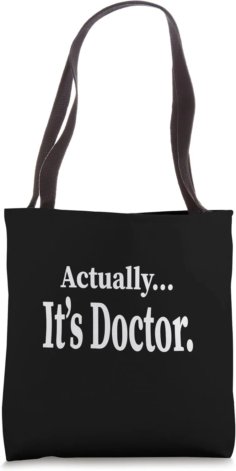 Actually It's Doctor Graduation Surgeon Medical Student Gift Tote Bag